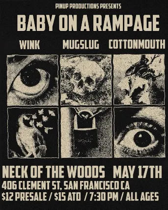 Baby On A Rampage, Wink, Mugslug, Cottonmouth