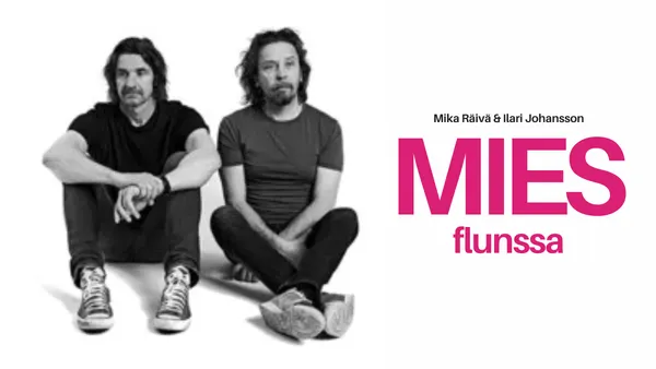 MIESFLUNSSA- Ilari Johansson & Mika Räinä