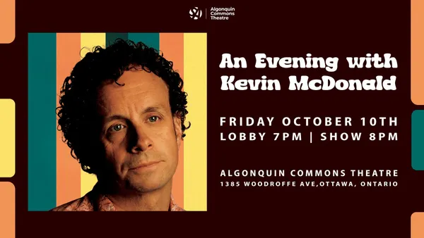 Algonquin Commons Theatre presents:  An Evening with Kevin McDonald