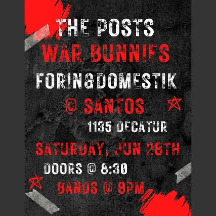 THE POSTS with WAR BUNNIES & FORIN & DOMESTIK