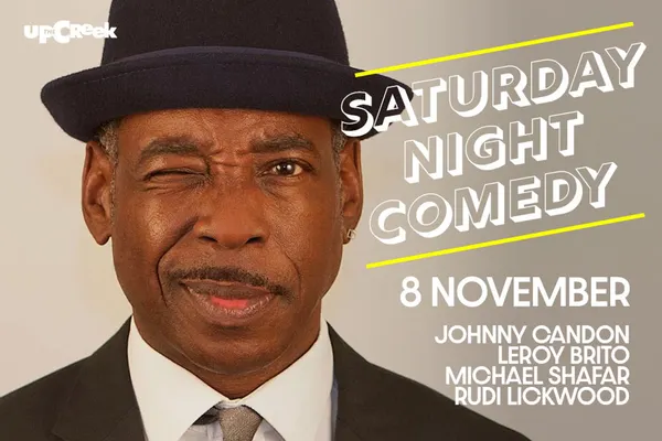 SATURDAY NIGHT COMEDY - UP THE CREEK