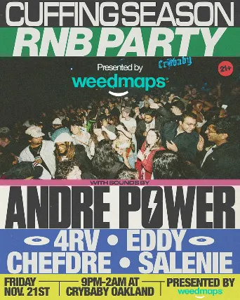 CUFFING SEASON - The Bay's Best R&B Party! w/ Andre Power - Sponsored by Weedmaps