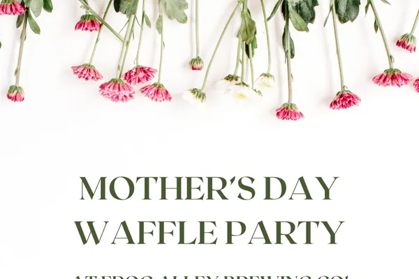 Mother's Day Waffle Party Brunch!
