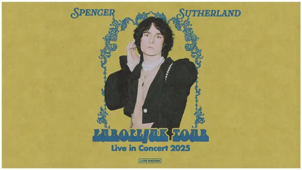 Spencer Sutherland: EUROPE/UK TOUR 2025