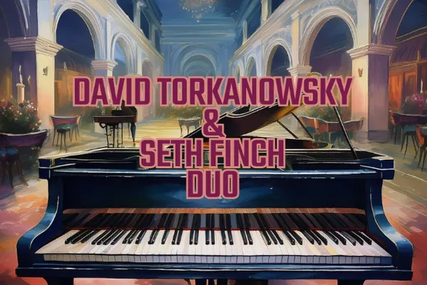 David Torkanowsky & Seth Finch Duo