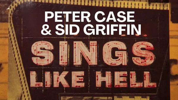 Sings Like Hell with Peter Case and Sid Griffin