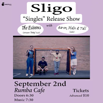 Sligo Singles Release Show w/ The Esteems & Aaron Plain and Tall (solo)