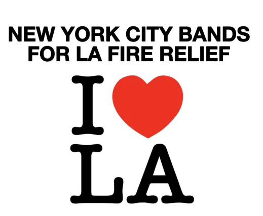 NEW YORK BANDS FOR LA FIRE RELIEF
