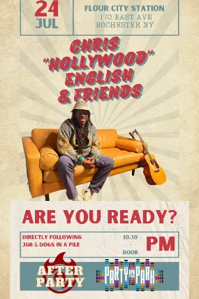 CHRIS "HOLLYWOOD" ENGLISH & FRIENDS - PITP AFTER PARTY SERIES - Flour City Station