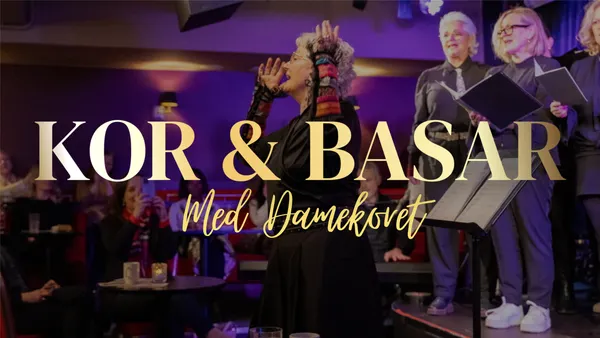 Kor & Basar med Damekoret