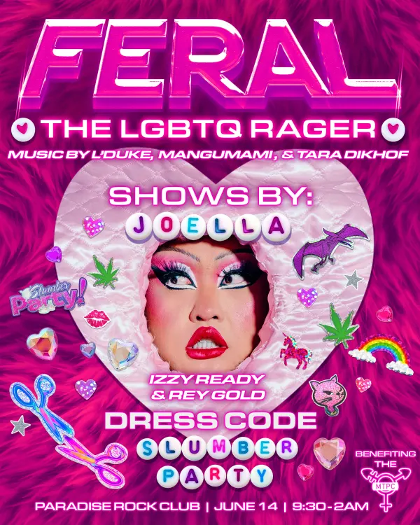 FERAL: THE LGBTQ RAGER Celebrate Pride with Tara Dikhof & Joella