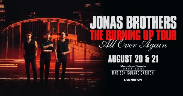 Jonas Brothers Announce Madison Square Garden “Burning Up All Over” Shows