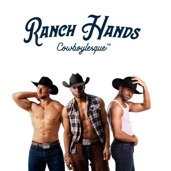 Ranch Hands Cowboylesque - Early Show