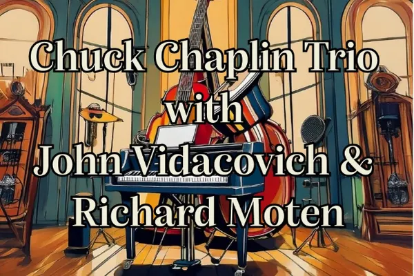 Chuck Chaplin Trio with John Vidacovich & Richard Moten