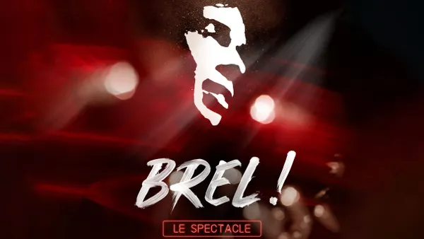 Brel! Le spectacle!
