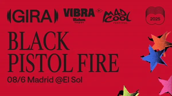 Black Pistol Fire | Gira Vibra Mahou By Mad Cool