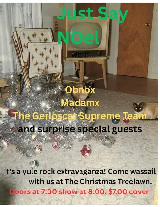Just Say NOel, Obnox, Madamx
