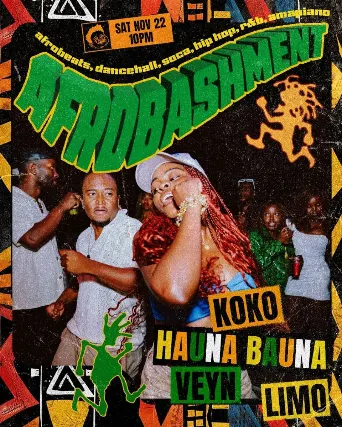 AFROBASHMENT (afrobeats, dancehall, hip-hop & more) w/ Koko + Hauna Bauna + Veyn + Limo
