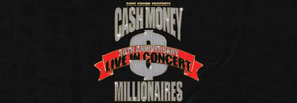 Dope Shows Presents Cash Money Millionaires 30th Anniversary Live