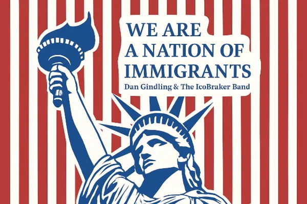 Live Music Video Taping: "We Are A Nation Of Immigrants" - Let's stop ICE!, Dan Gindling & The IceBraker Band