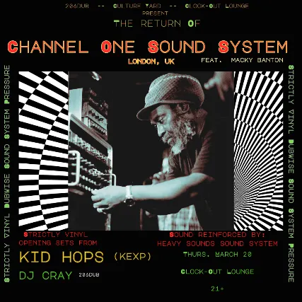 206Dub - Culture Yard - Clock-Out Lounge Present: Channel One Sound System (UK), Kid Hops, DJ Cray