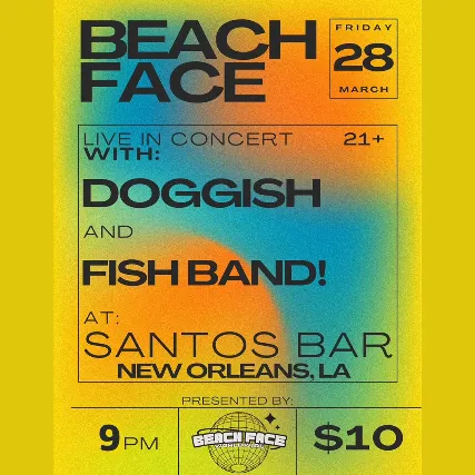 BEACH FACE with DOGGISH and FISH BAND!