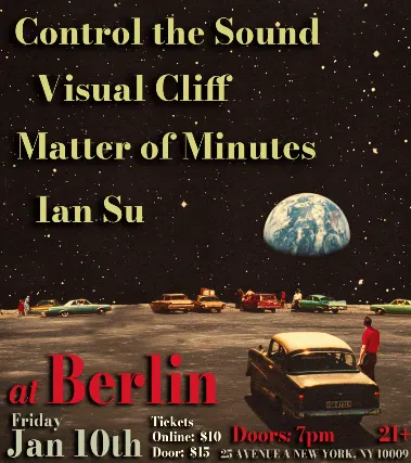 Control The Sound, Visual Cliff, Matter of Minutes, Ian Su 
