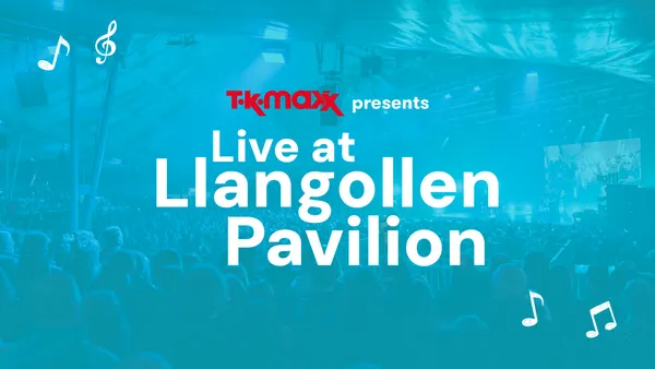 TK Maxx presents Live at Llangollen Pavilion