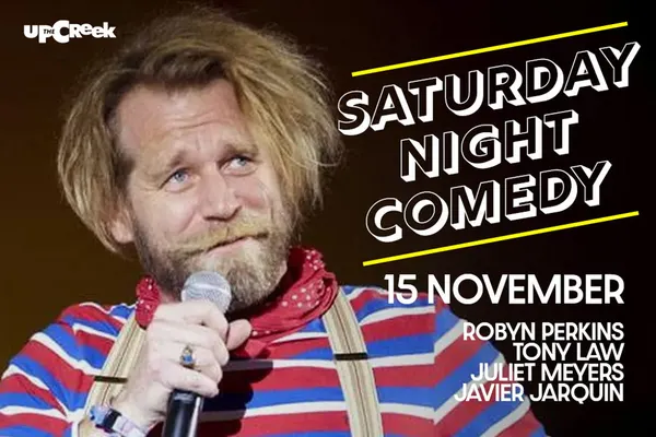 SATURDAY NIGHT COMEDY - UP THE CREEK