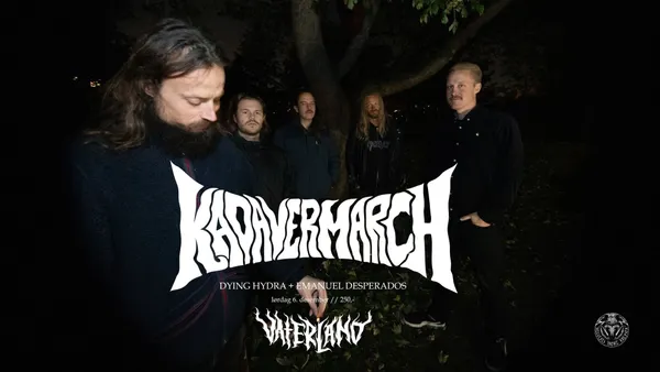 Kadavermarch (DK) + Dying Hydra (DK) + Emanuel Desperados (NO)