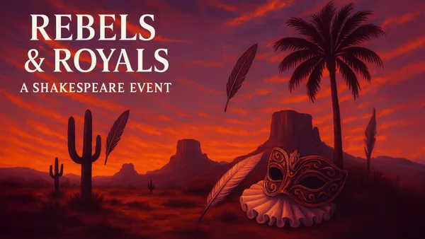  Rebels & Royals: A Shakespeare Event  