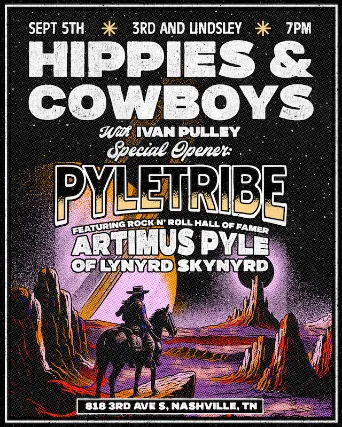 Hippies & Cowboys with Ivan Pulley and special opener PYLETRIBE featuring Artimus Pyle of Lynyrd Skynyrd
