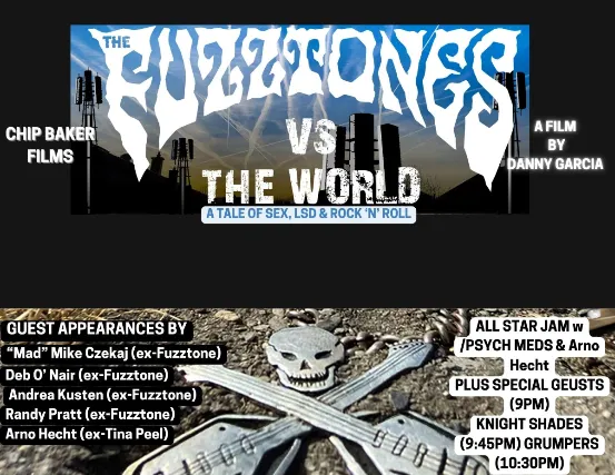 The Fuzztones vs. The World American Film Premiere and Party w/Cast & Crew, An All Star Jam feat: ex-Fuzztones' members Deb O'Nair, Andrea, very special guest Arno Hecht, Night Shades and more!
