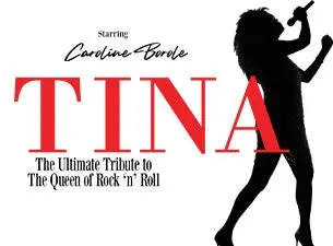 TINA The Ultimate Tribute to the Queen of Rock 'n' Roll