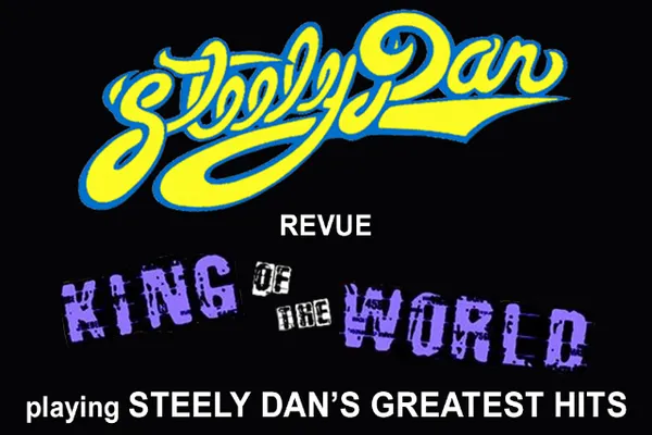STEELY DAN Revue: KING OF THE WORLD Playing Steely Dan's Greatest Hits