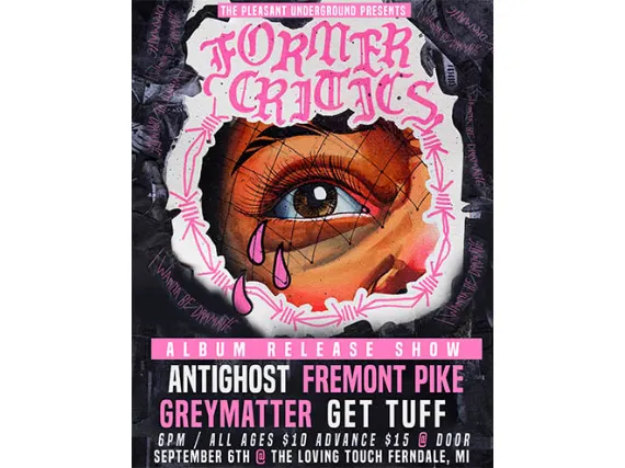 Former Critics, Antighost, Fremont Pike, Greymatter, Get Tuff 