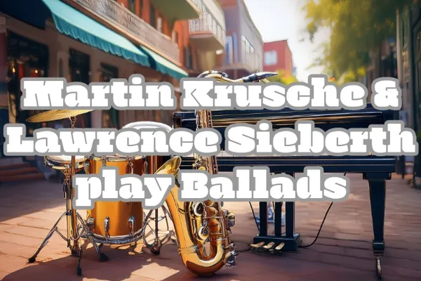 Martin Krusche and Lawrence Sieberth play Ballads