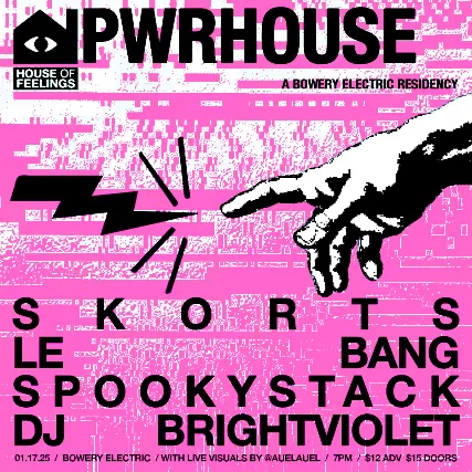 House of Feelings x The Bowery Electric presents: PWRHOUSE ft. Le Bang, Spookystack, DJ Brightviolet