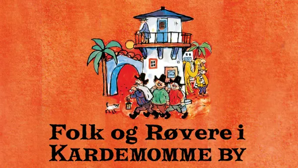 Folk og Røvere i Kardemomme By 2025
