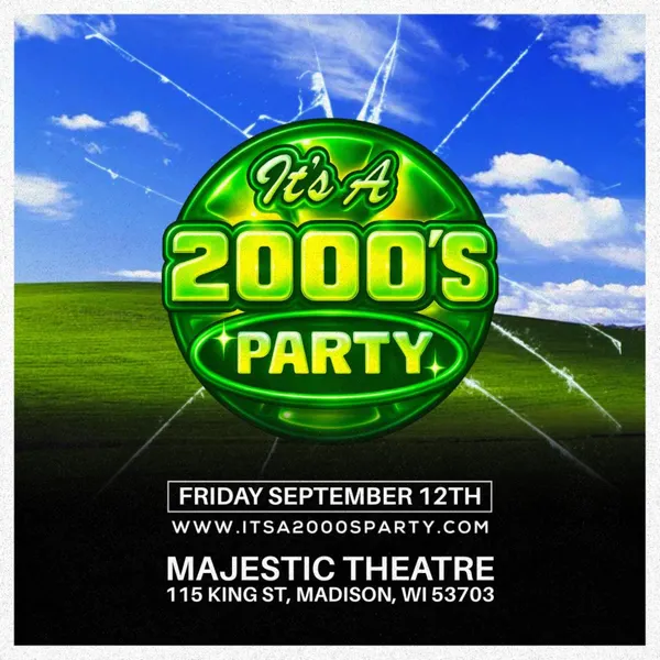 It's A 2000's Party: Madison