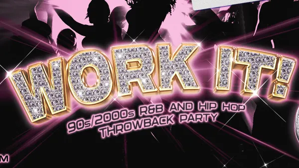 WORK IT! 90s/2000s R&B And Hip Hop Night! 