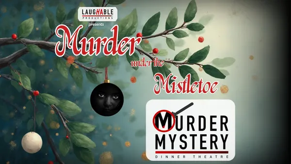 Murder Under the Mistletoe Murder-Mystery Dinner Theatre