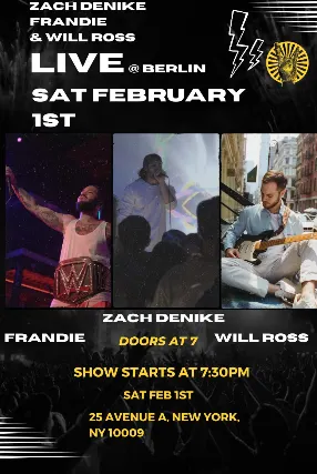 Zach DeNike, Will Ross, Frandie