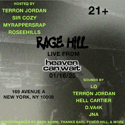 RAGE HILL featuring, LO, TERRON JORDAN, HELL CARTIER, D.VA4K, JNA, KA$H KENNI, THANKS BARI, PENCO HILL & MORE. Hosted by TERRON JORDAN, SIR COZY, MYRAPPERSRAP & ROSEEHILLS