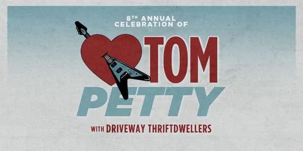 8th Annual Celebration of Tom Petty