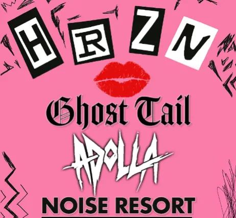 HRZN, Ghost Tail, Adolla, Noise Resort