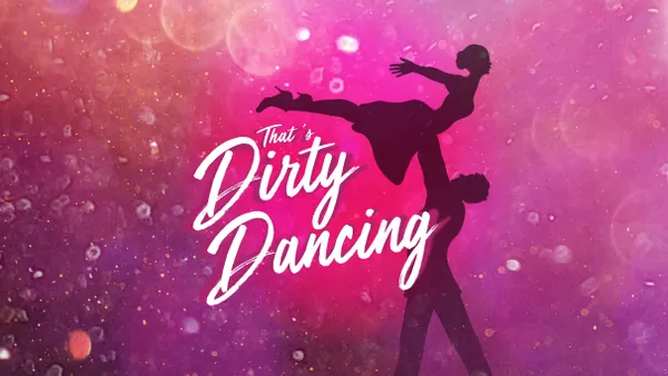 That's Dirty Dancing