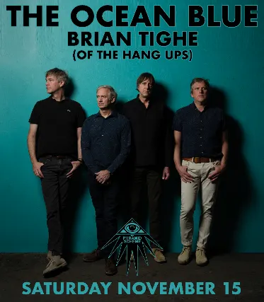 The Ocean Blue + Brian Tighe (of the Hang Ups)