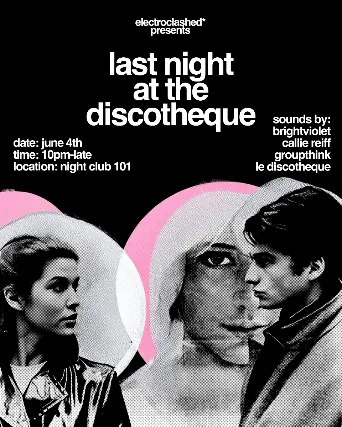 electroclashed* presents: Last Night at the Discotheque