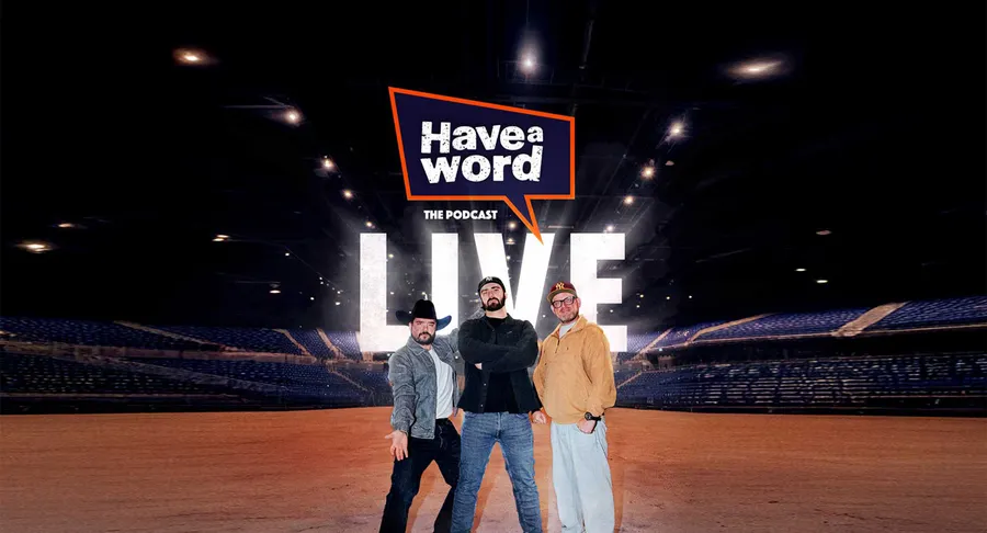 Have a Word - The Live Podcast